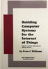 Building Computer Systems for the Internet of Things